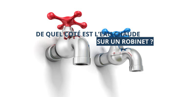 De quel cote est l'eau chaude sur un robinet ?