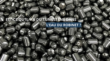 Est-ce qu'il y a du tungstène dans l'eau du robinet ?