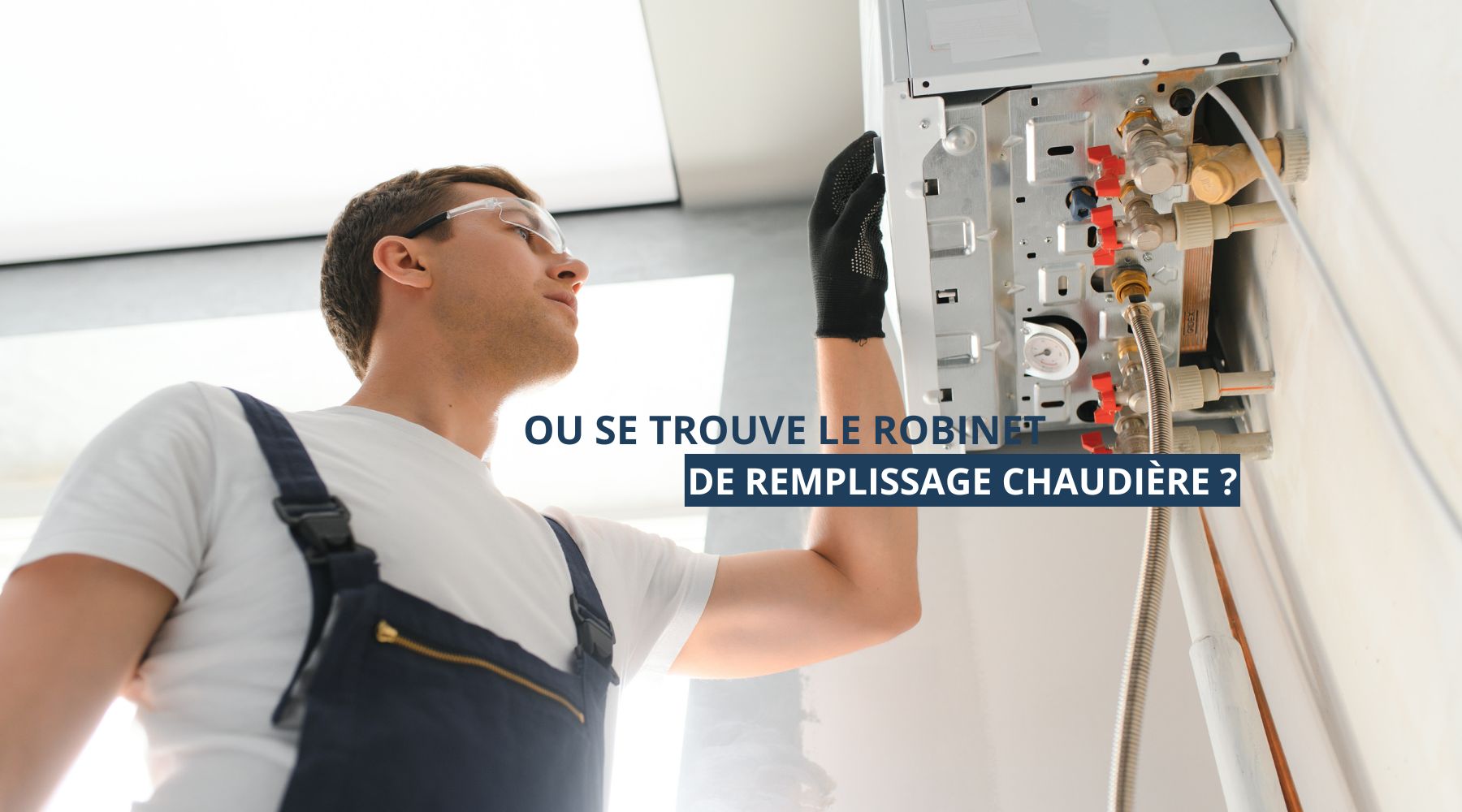 Où se trouve le robinet de remplissage chaudière ?