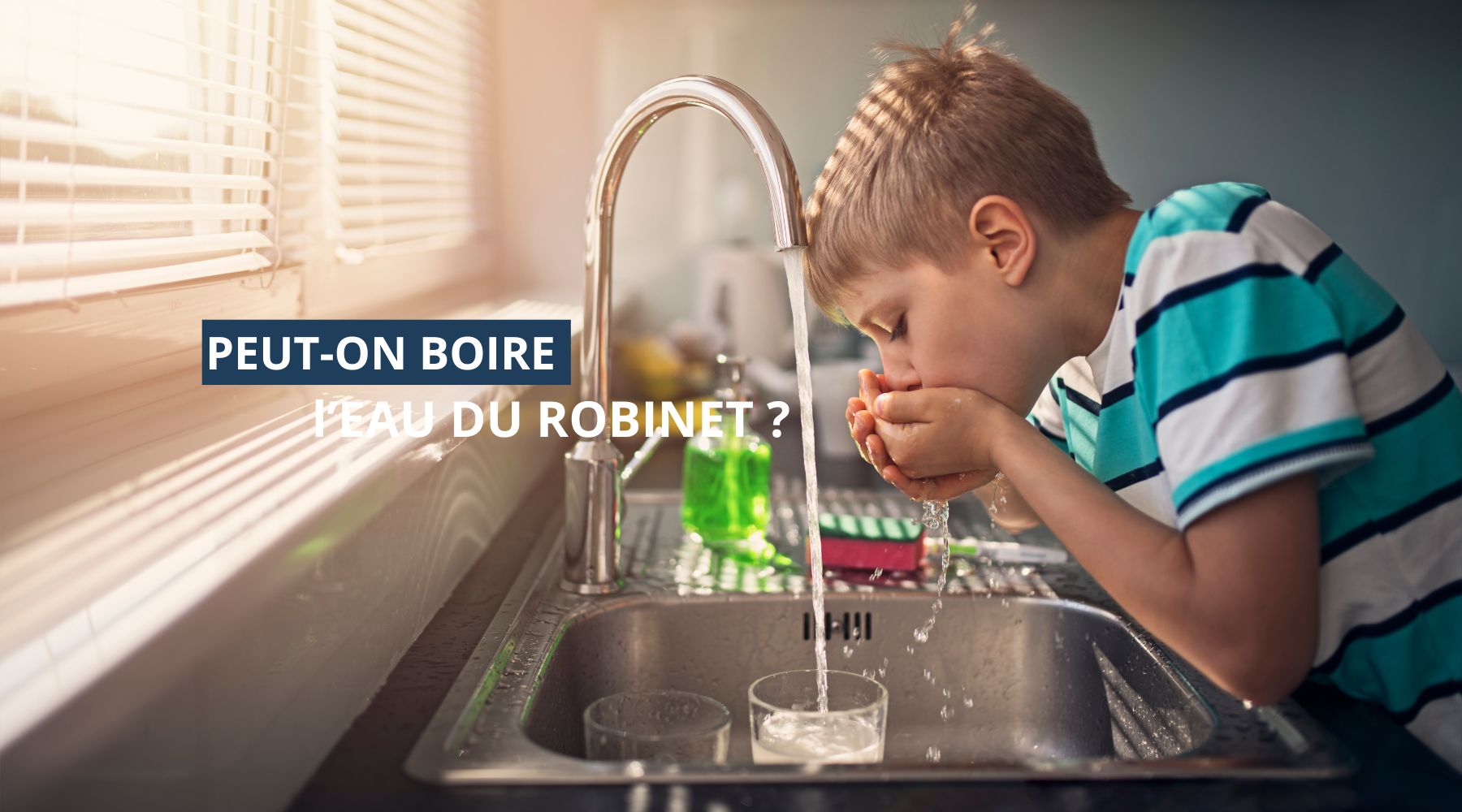 Peut on boire l eau du robinet ?