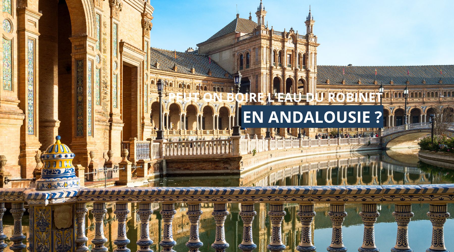 Peut on boire l'eau du robinet en andalousie ?