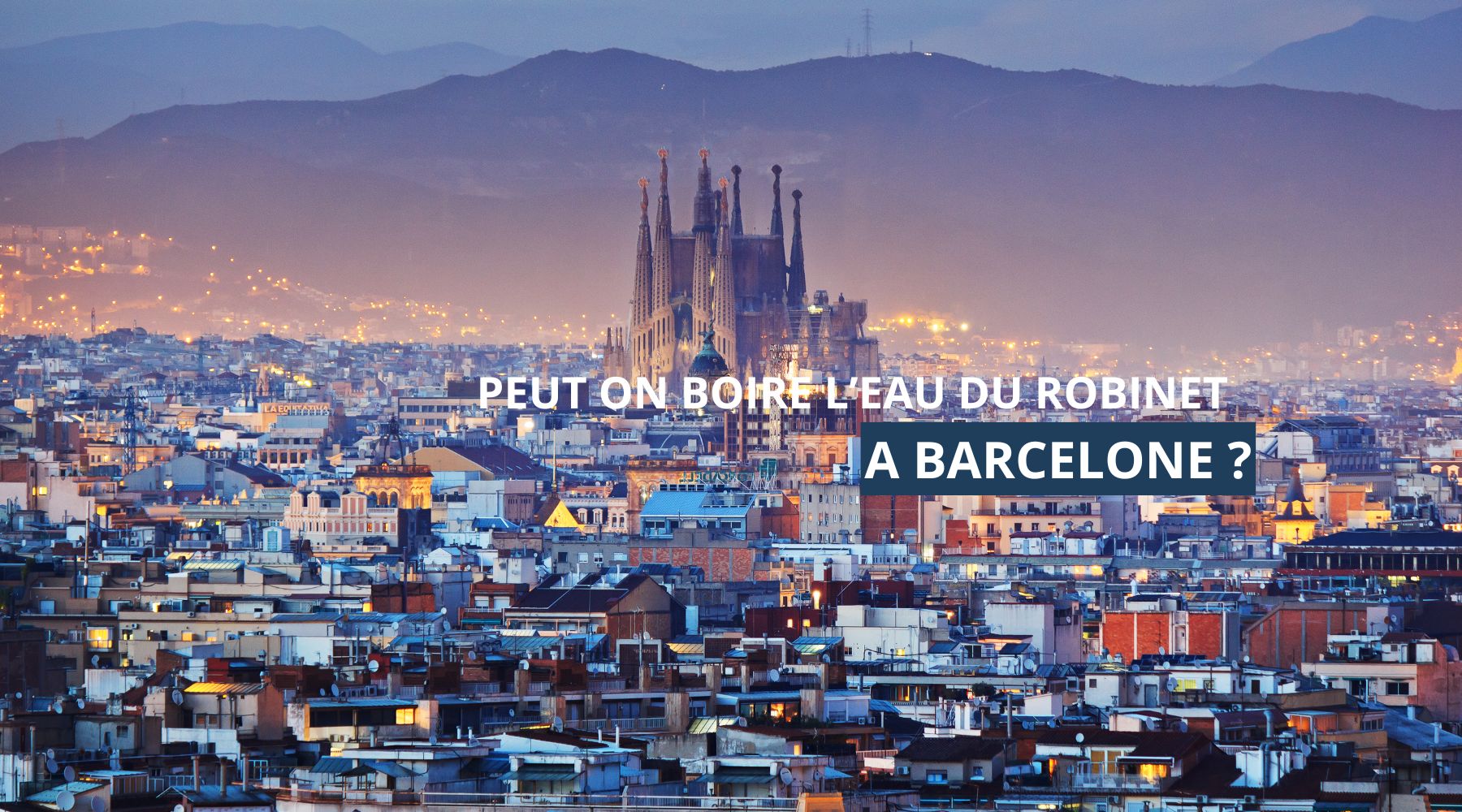 Peut on boire l'eau du robinet a barcelone ?