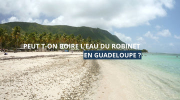 Peut on boire l eau du robinet en guadeloupe ?