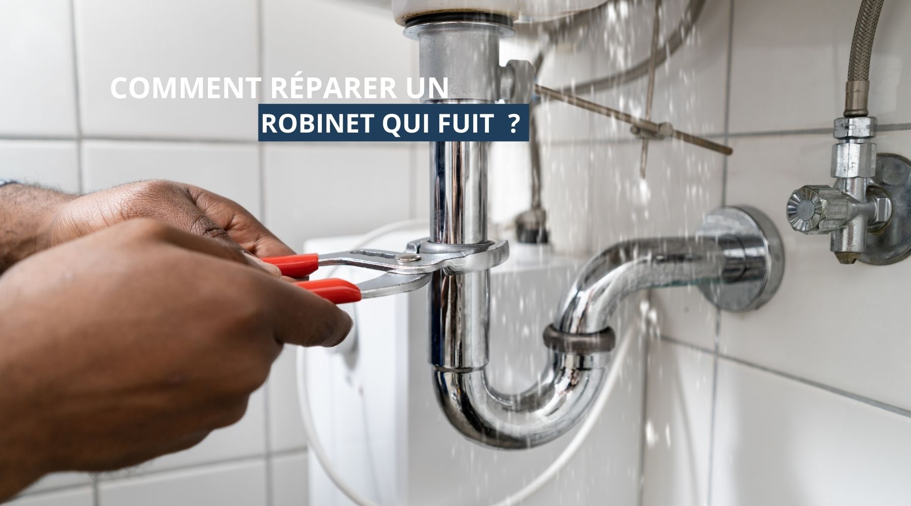 Comment réparer un robinet qui fuit ?