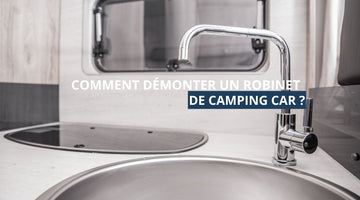 Comment demonter un robinet de camping car ?